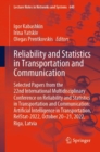 Reliability and Statistics in Transportation and Communication : Selected Papers from the 22nd International Multidisciplinary Conference on Reliability and Statistics in Transportation and Communicat - Book