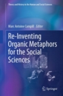 Re-Inventing Organic Metaphors for the Social Sciences - Book