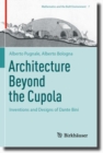 Architecture Beyond the Cupola : Inventions and Designs of Dante Bini - Book