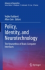 Policy, Identity, and Neurotechnology : The Neuroethics of Brain-Computer Interfaces - Book