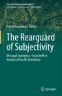 The Rearguard of Subjectivity : On Legal Semiotics - Festschrift in Honour of Jan M. Broekman - eBook