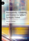 Normativity, Lifeworld, and Science in Sellars' Synoptic Vision - eBook