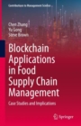 Blockchain Applications in Food Supply Chain Management : Case Studies and Implications - Book
