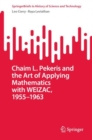 Chaim L. Pekeris and the Art of Applying Mathematics with WEIZAC, 1955-1963 - Book