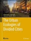 The Urban Ecologies of Divided Cities - Book