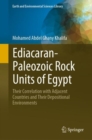 Ediacaran-Paleozoic Rock Units of Egypt : Their Correlation with Adjacent Countries and Their Depositional Environments - eBook