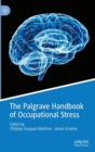 The Palgrave Handbook of Occupational Stress - Book