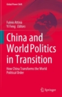 China and World Politics in Transition : How China Transforms the World Political Order - eBook