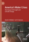 America’s Water Crises : The Impact of Drought and Climate Change - Book