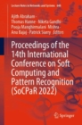 Proceedings of the 14th International Conference on Soft Computing and Pattern Recognition (SoCPaR 2022) - Book