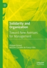 Solidarity and Organization : Toward New Avenues for Management - Book