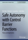 Safe Autonomy with Control Barrier Functions : Theory and Applications - Book