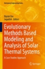 Evolutionary Methods Based Modeling and Analysis of Solar Thermal Systems : A Case Studies Approach - Book