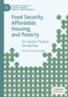 Food Security, Affordable Housing, and Poverty : An Islamic Finance Perspective - Book