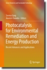 Photocatalysis for Environmental Remediation and Energy Production : Recent Advances and Applications - eBook