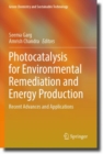 Photocatalysis for Environmental Remediation and Energy Production : Recent Advances and Applications - Book