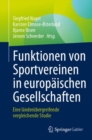 Funktionen von Sportvereinen in europaischen Gesellschaften : Eine landerubergreifende vergleichende Studie - eBook
