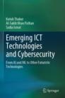 Emerging ICT Technologies and Cybersecurity : From AI and ML to Other Futuristic Technologies - Book