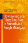 Flow Boiling of a Dilute Emulsion In Smooth and Rough Microgaps - Book