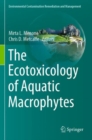 The Ecotoxicology of Aquatic Macrophytes - Book