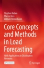 Core Concepts and Methods in Load Forecasting : With Applications in Distribution Networks - Book