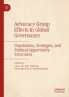 Advocacy Group Effects in Global Governance : Populations, Strategies, and Political Opportunity Structures - Book
