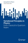 Variational Principles in Physics : From Classical to Quantum Realm - Book