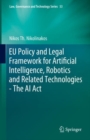 EU Policy and Legal Framework for Artificial Intelligence, Robotics and Related Technologies - The AI Act - eBook