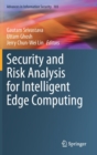 Security and Risk Analysis for Intelligent Edge Computing - Book