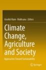 Climate Change, Agriculture and Society : Approaches Toward Sustainability - Book