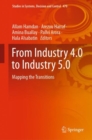 From Industry 4.0 to Industry 5.0 : Mapping the Transitions - Book