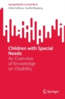 Children with Special Needs : An Overview of Knowledge on Disability - Book