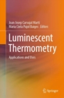 Luminescent Thermometry : Applications and Uses - Book