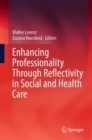 Enhancing Professionality Through Reflectivity in Social and Health Care - eBook