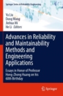 Advances in Reliability and Maintainability Methods and Engineering Applications : Essays in Honor of Professor Hong-Zhong Huang on his 60th Birthday - Book