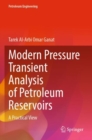 Modern Pressure Transient Analysis of Petroleum Reservoirs : A Practical View - Book