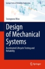 Design of Mechanical Systems : Accelerated Lifecycle Testing and Reliability - Book