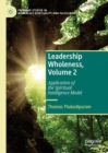 Leadership Wholeness, Volume 2 : Application of the Spiritual Intelligence Model - eBook