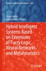 Hybrid Intelligent Systems Based on Extensions of Fuzzy Logic, Neural Networks and Metaheuristics - eBook