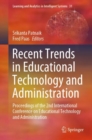 Recent Trends in Educational Technology and Administration : Proceedings of the 2nd International Conference on Educational Technology and Administration - Book