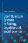 Open Quantum Systems in Biology, Cognitive and Social Sciences - Book