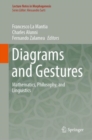 Diagrams and Gestures : Mathematics, Philosophy, and Linguistics - Book