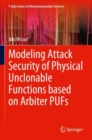 Modeling Attack Security of Physical Unclonable Functions based on Arbiter PUFs - Book