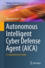 Autonomous Intelligent Cyber Defense Agent (AICA) : A Comprehensive Guide - eBook