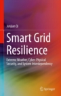 Smart Grid Resilience : Extreme Weather, Cyber-Physical Security, and System Interdependency - eBook
