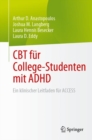 CBT fur College-Studenten mit ADHD : Ein klinischer Leitfaden fur ACCESS - eBook