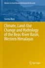 Climate, Land-Use Change and Hydrology of the Beas River Basin, Western Himalayas - Book