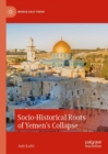 Socio-Historical Roots of Yemen’s Collapse - Book