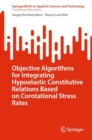 Objective Algorithms for Integrating Hypoelastic Constitutive Relations Based on Corotational Stress Rates - eBook