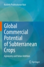 Global Commercial Potential of Subterranean Crops : Agronomy and Value Addition - Book